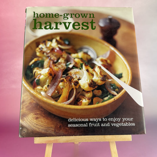 Home-Grown Harvest: Delicious Ways to Enjoy Your Seasonal Fruit and Vegetables