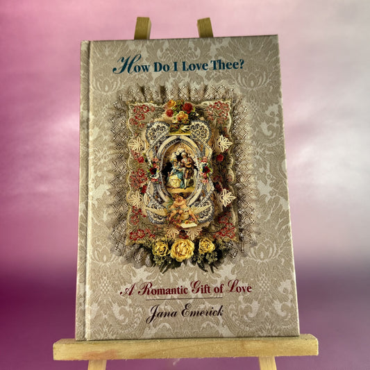 How Do I Love Thee?: A Romantic Gift of Love