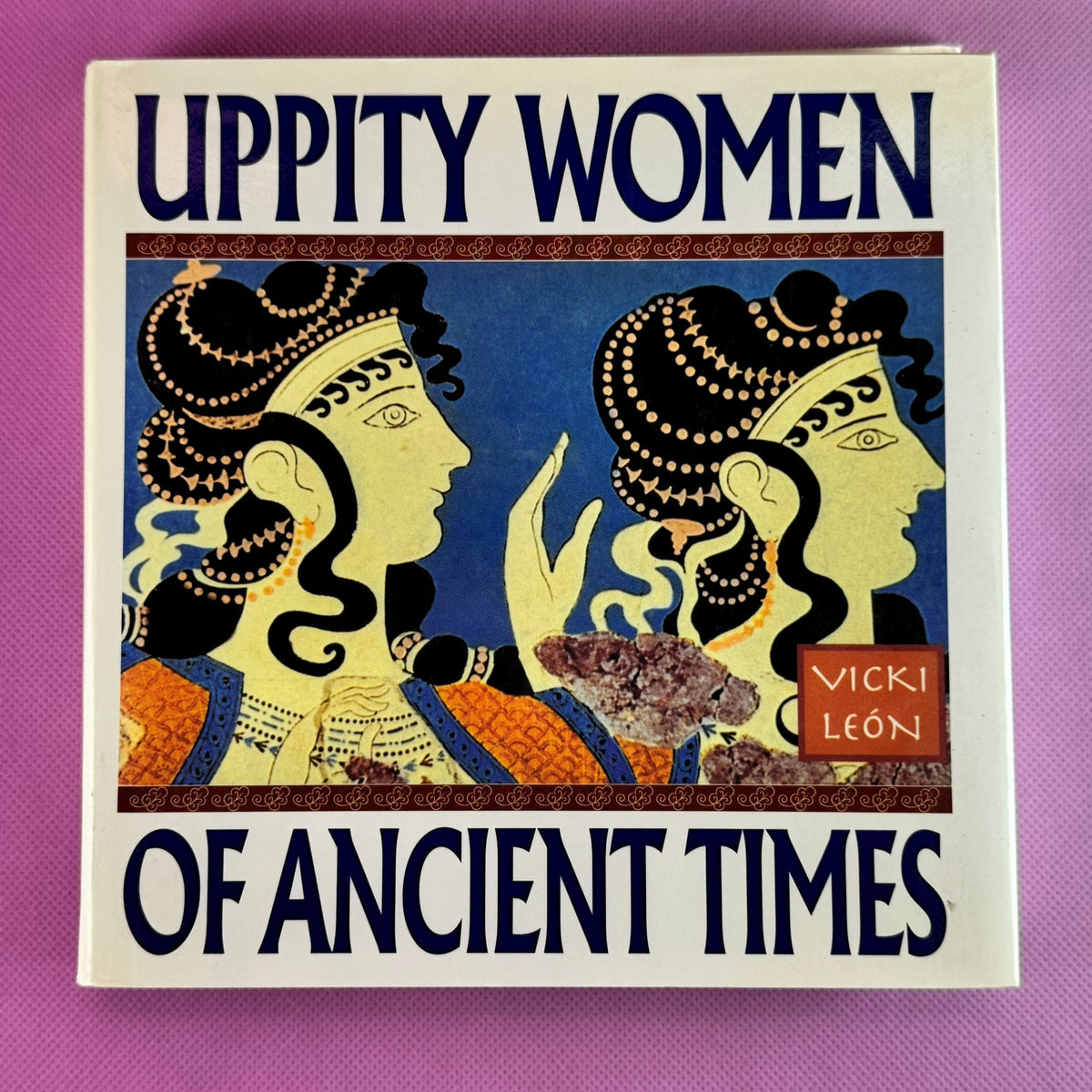 Uppity Women of Ancient Times