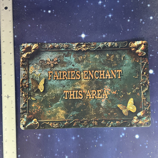 Faeries Enchant This Area Metal Sign