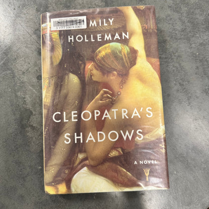 Cleopatra's Shadows by Emily Holleman