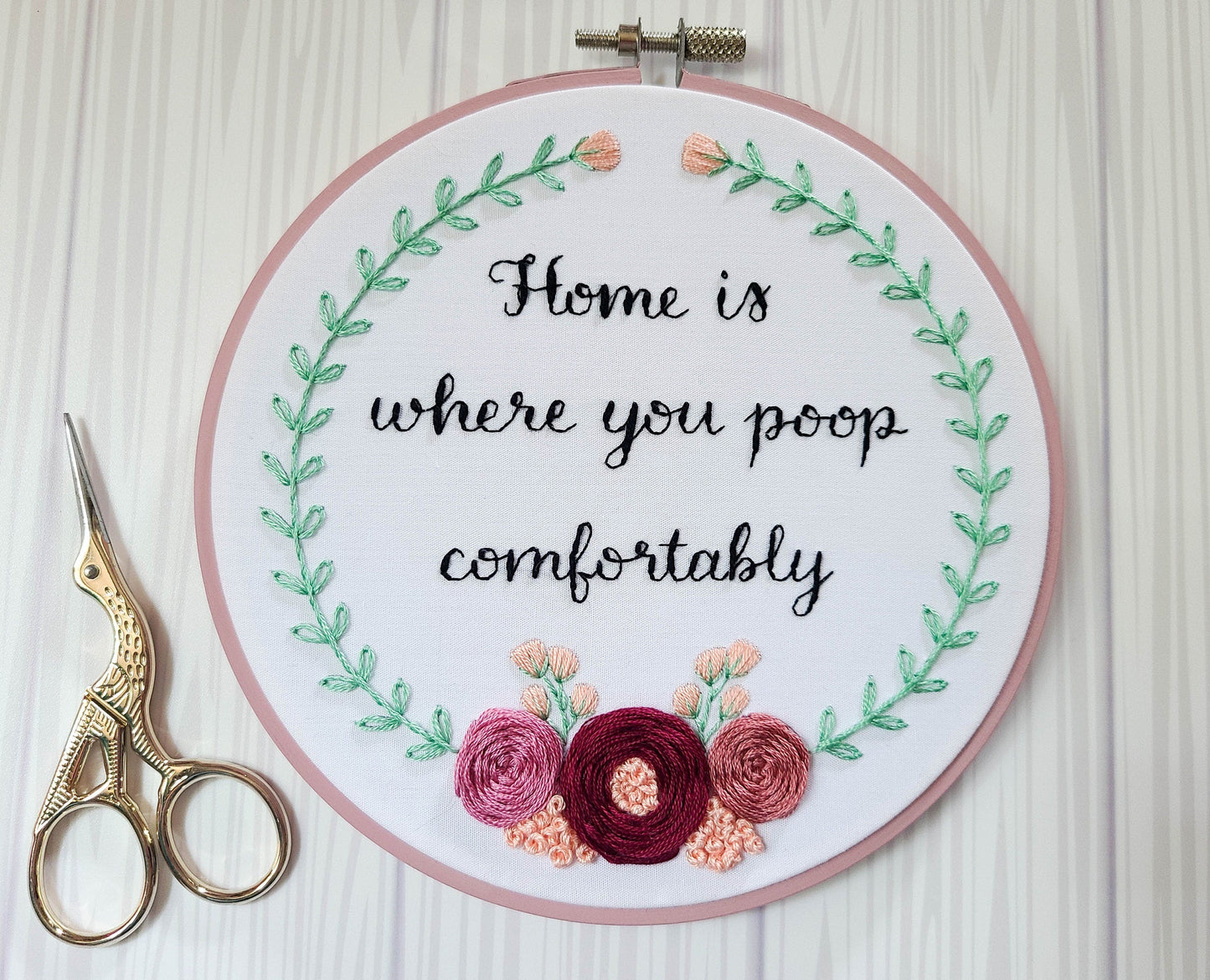 Home Is Where You Poop Comfortably - Beginner Friendly - 6" Embroidery Kit